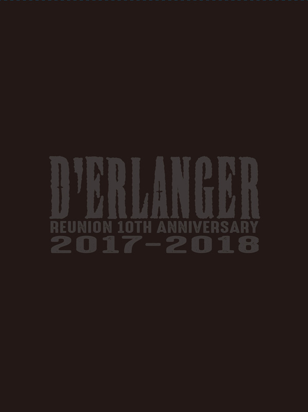 D’ERLANGER REUNION 10TH ANNIVERSARY LIVE 2017-2018 完全生産限定盤